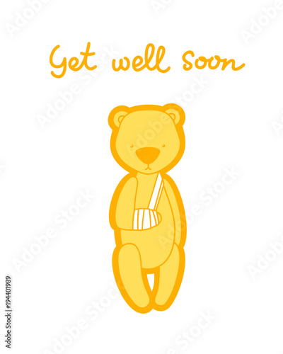 Get well soon card. Teddy bear with bandaged arm