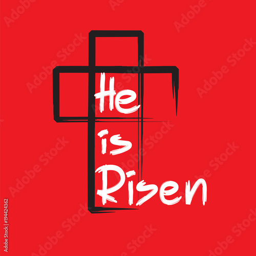 He is risen - motivational quote lettering, religious poster. Print for poster, prayer book, church leaflet, t-shirt, bag, postcard, sticker. Greeting card for Easter. Simple cute vector