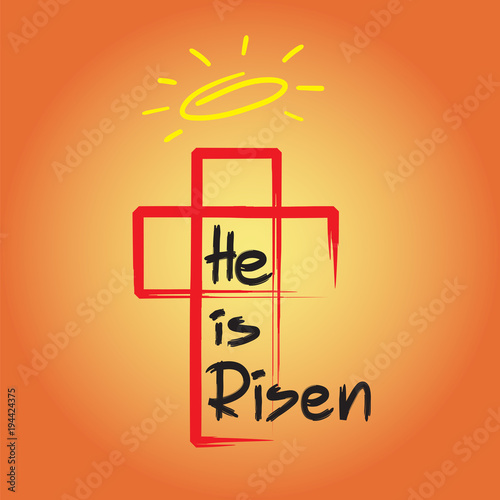 He is risen - motivational quote lettering, religious poster. Print for poster, prayer book, church leaflet, t-shirt, bag, postcard, sticker. Greeting card for Easter. Simple cute vector