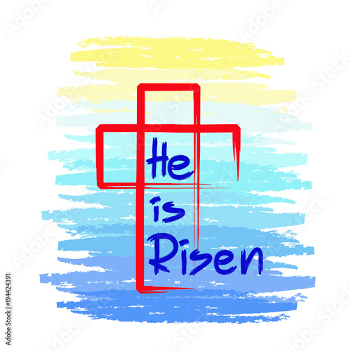 He is risen - motivational quote lettering, religious poster. Print for poster, prayer book, church leaflet, t-shirt, bag, postcard, sticker. Greeting card for Easter. Simple cute vector