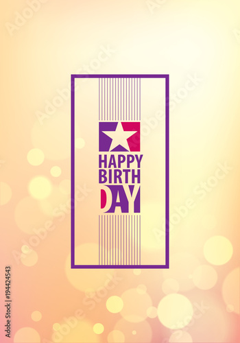 Happy Birthday vector design for greeting card. Includes lettering composition placed over colorful blurred lights abstract background. A4 format with CMYK colors acceptable for print.
