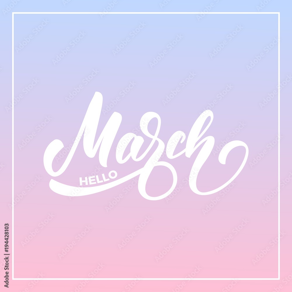 March. Hello March script lettering. March phrase lettering inscription