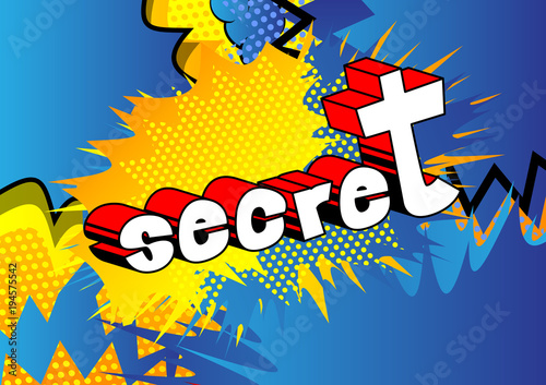 Secret - Comic book style phrase on abstract background.
