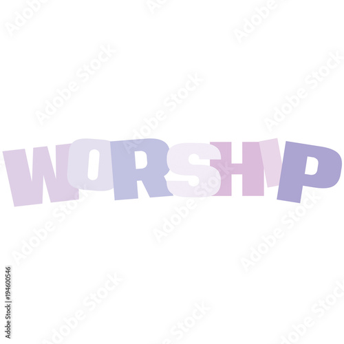Typographic illustration of Worship in multi colors on an isolated white background