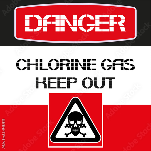 Danger.Chlorine gas keep out.