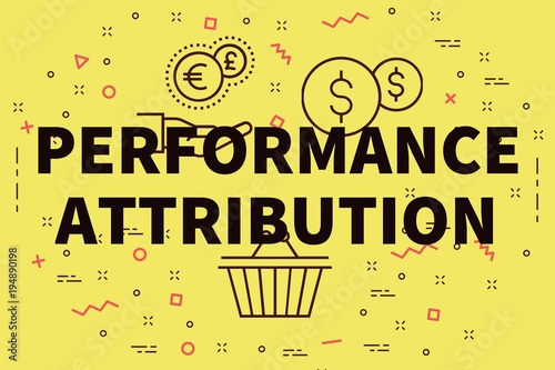 Conceptual business illustration with the words performance attribution photo