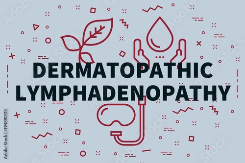 Conceptual business illustration with the words dermatopathic lymphadenopathy photo