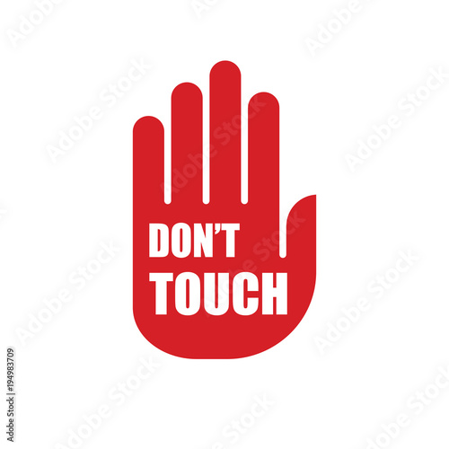 Don't touch sign and text on red hand. Isolated background.