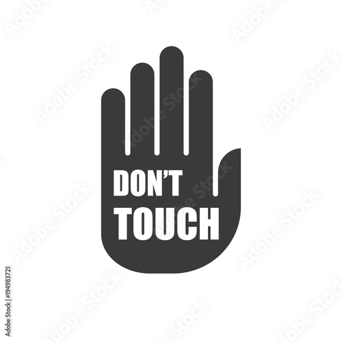 Don't touch sign and text on gray hand. Isolated background.