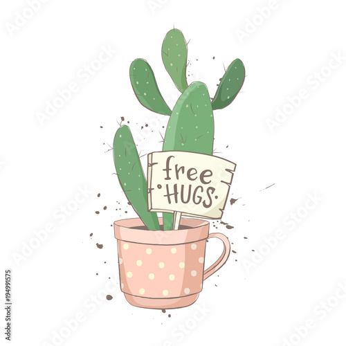 Free hugs. Cute small succulent. Prickly cactus in the tea cup. A funny vector with lettering for fans of succulents; for greeting cards and postcards etc.