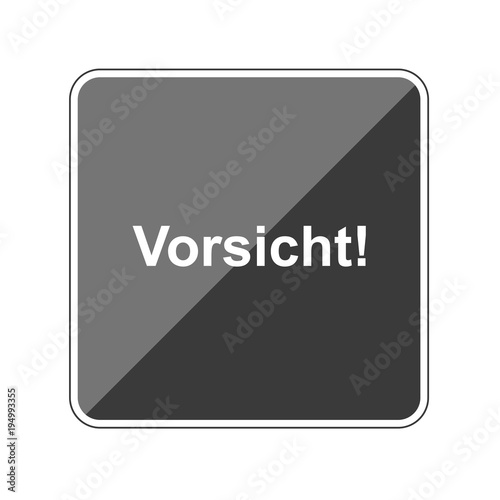 Vorsicht - Reflektierender App Button