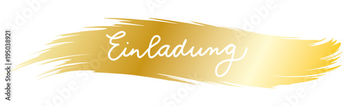 Einladung, Schrift für eine Einladungskarte zum Geburtstag, Hochzeit, Heirat, Karte, Handschrift, Schreibschrift, Gold