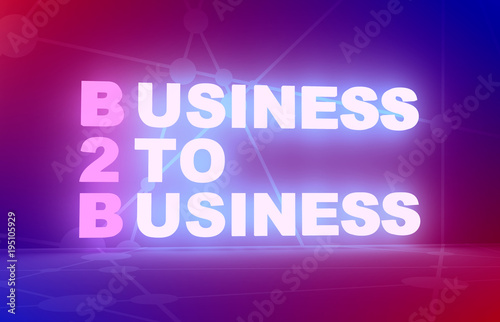 Acronym B2B- Business to Business. 3D rendering. Neon bulb illumination
