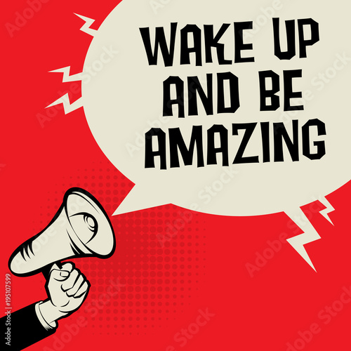 Wake Up and Be Amazing