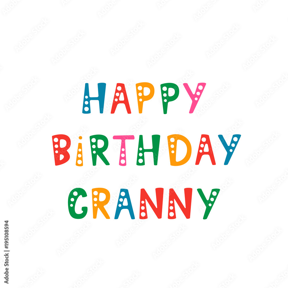 Handwritten lettering of Happy Birthday Granny on white background