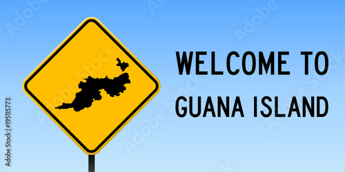 Guana Island map on road sign. Wide poster with Guana Island map on yellow rhomb road sign. Vector illustration.
