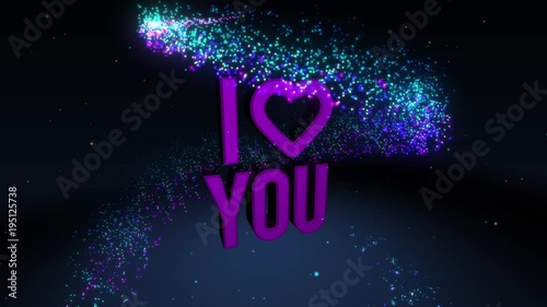 Magic shinning particle circle trail and 3D banner text I LOVE YOU