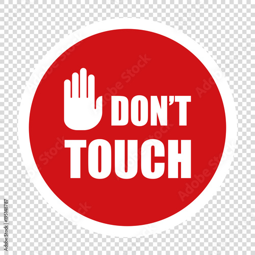 Don't touch text warning with stop sign hand on red and round frame. Vector illustration. Isolated background.