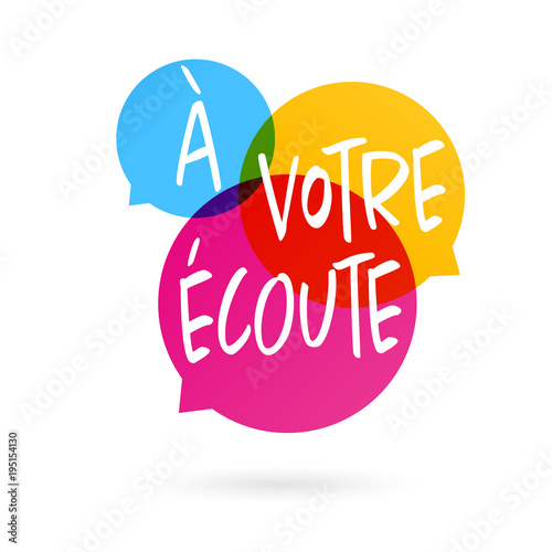 A votre écoute