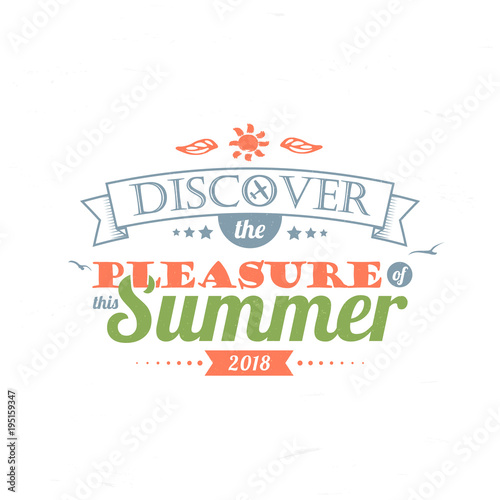 Vintage typography lettering Discover the pleasure of this summer. Summer holidays  travel and vacation. Retro vector illustration for postcard  poster