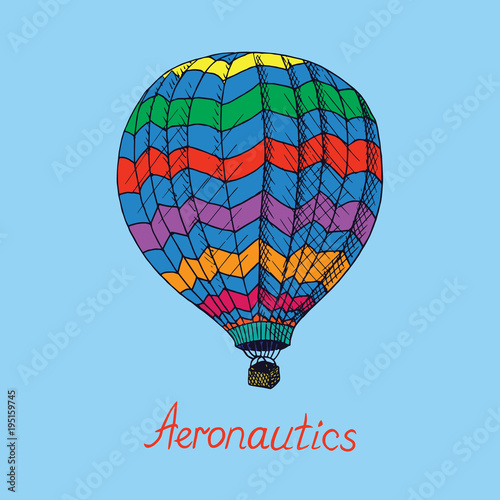 Colorful hot air balloon (Aeronautics) with inscription, hand drawn doodle sketch, isolated vector outline illustration on blue background

