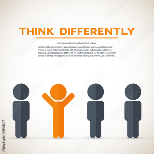 Think differently - Being different, move for success in life - standing out from the crowd by different thinking