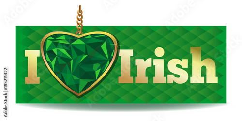 I love Irish. Emerald in gold frame on a green background. Emerald Heart. Vector illustration