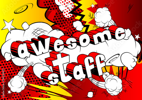 Awesome Staff - Comic book style phrase on abstract background.