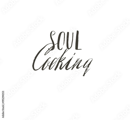 Hand drawn vector abstract modern cartoon cooking school concept illustrations poster card with handwritten modern calligraphy Soul cooking isolated on white background