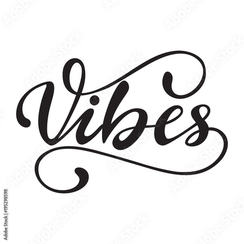 Vector illustration with lettering Vibes.