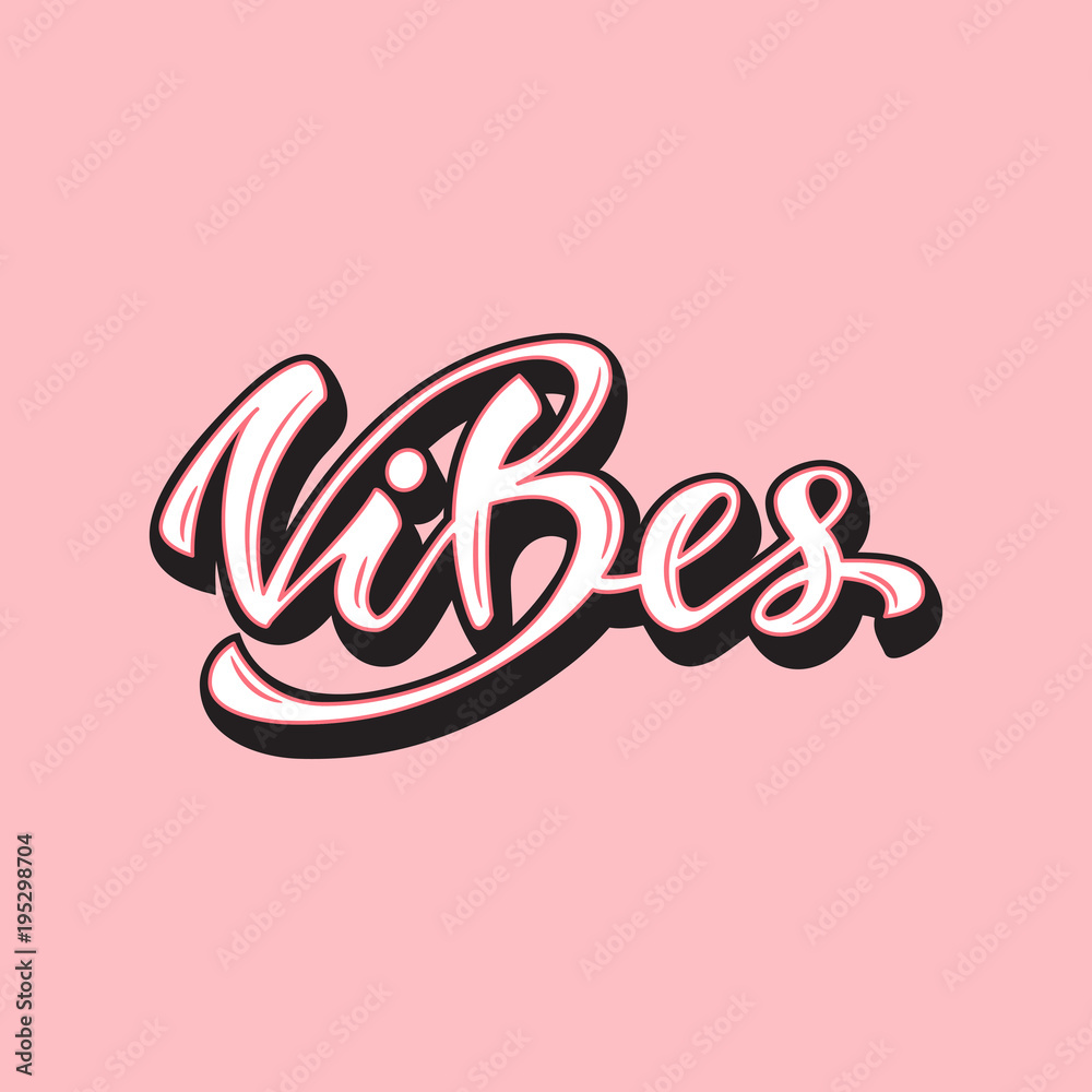 Vector illustration with lettering Vibes. Vector illustration with lettering Vibes.