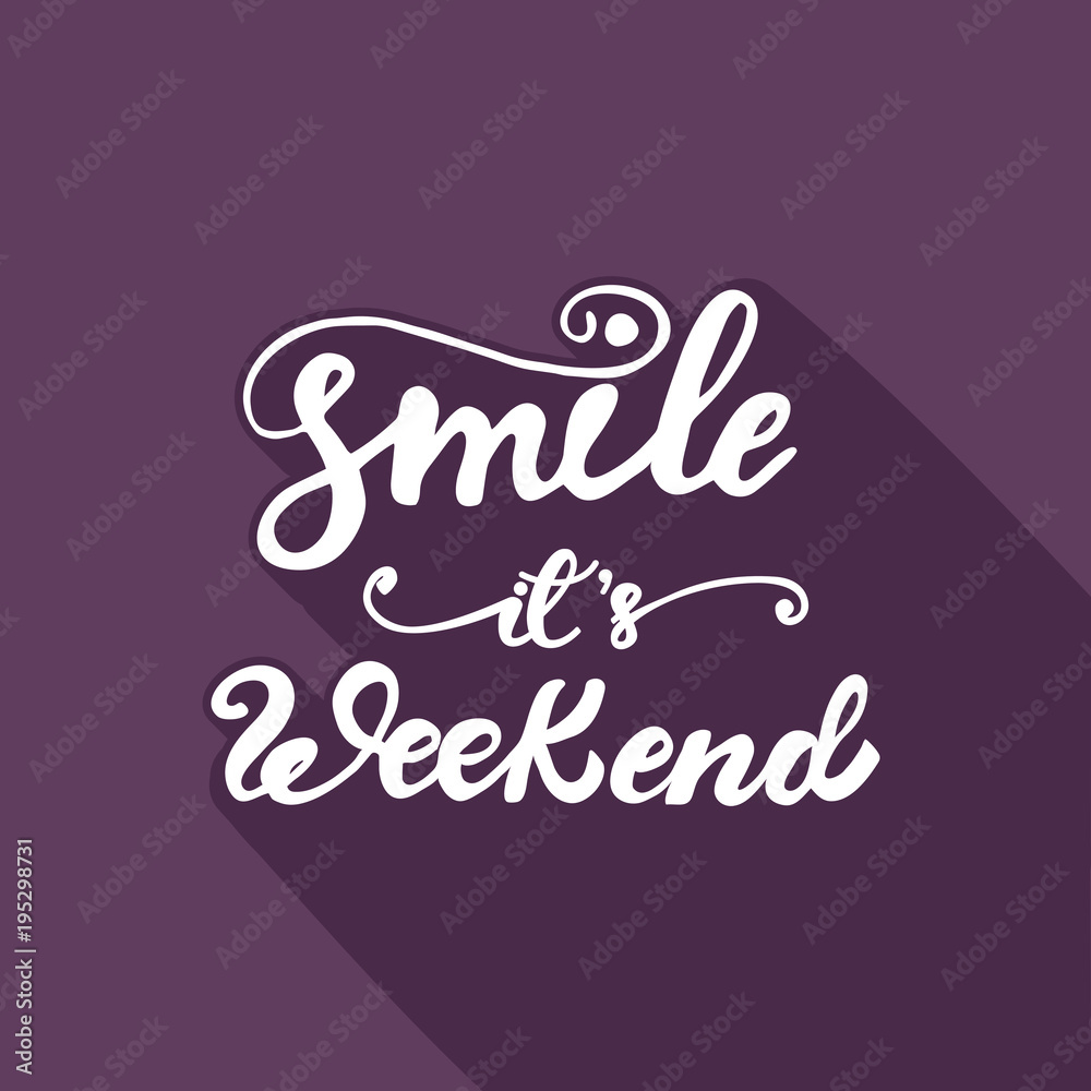 Vector illustration with lettering Smile, it's Weekend.
