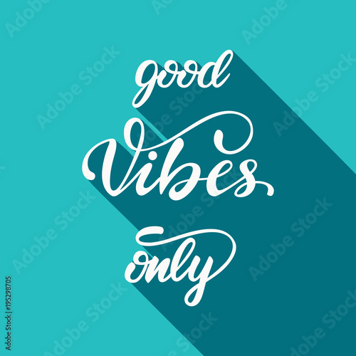 Vector illustration with lettering Good Vibes only.