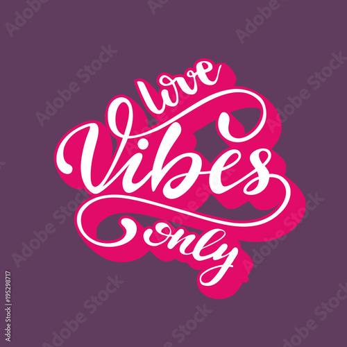 Vector illustration with lettering Love vibes only.