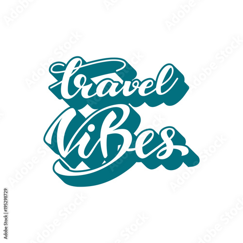 Vector illustration with lettering Travel vibes.