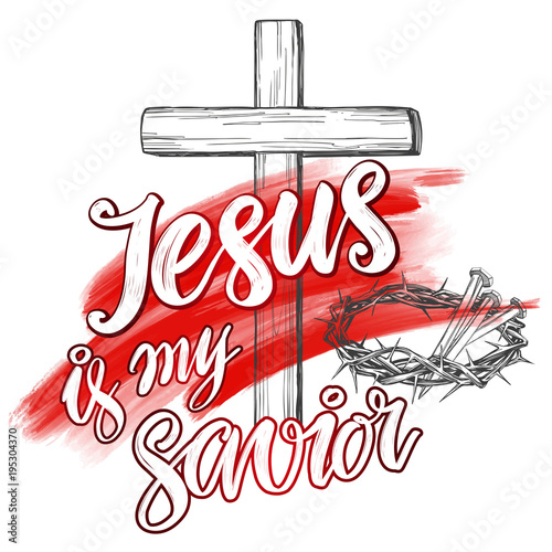 crown of thorns, nails, easter, Jesus is my Savior written, calligraphic text symbol of Christianity hand drawn vector illustration sketch
