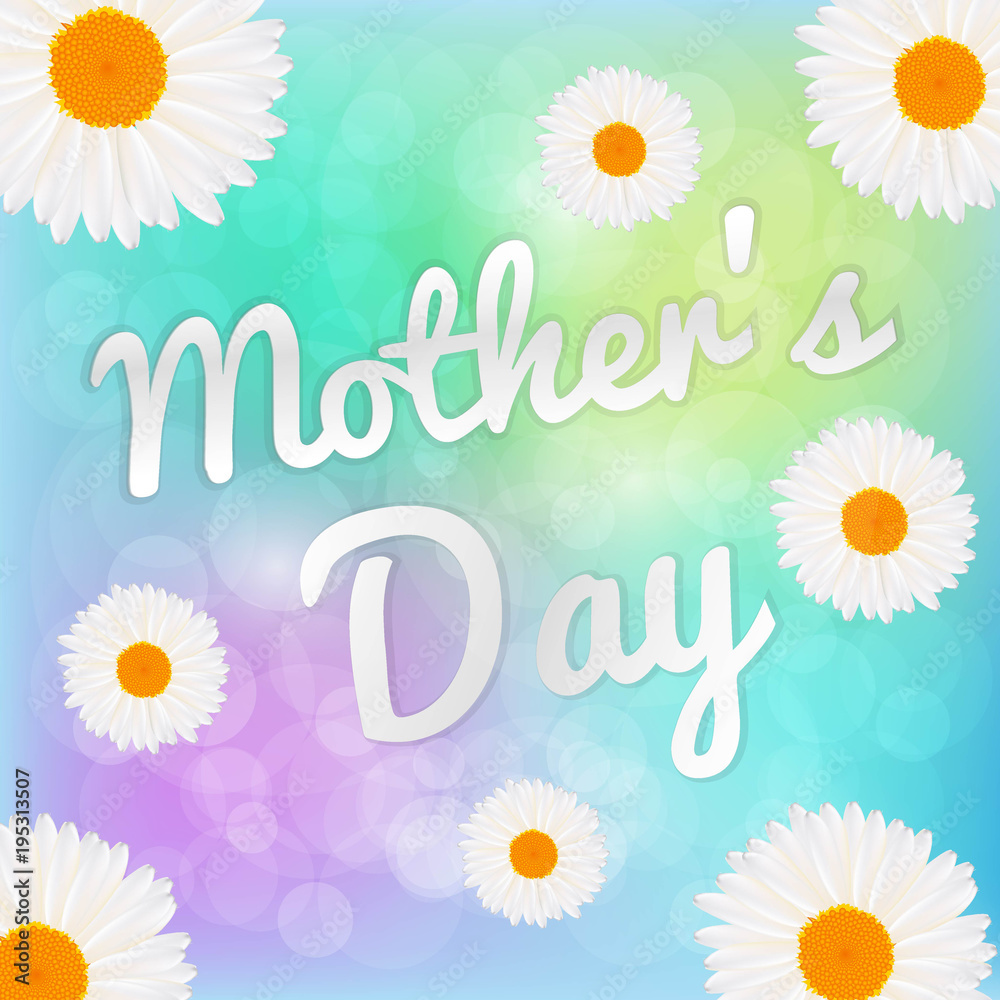 Fototapeta premium Happy mother's Day lettering and the Daisy flowers