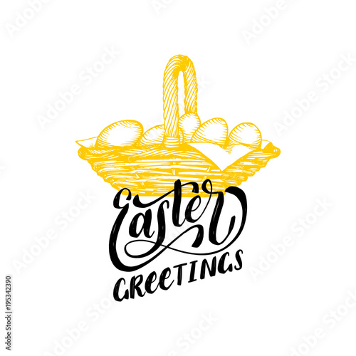 Handwritten phrase Easter Greetings in vector.Drawn illustration of basket of paschal eggs for poster,greeting card etc.