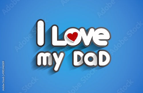 I Love My Dad Design vector illustration © boivinnicolas