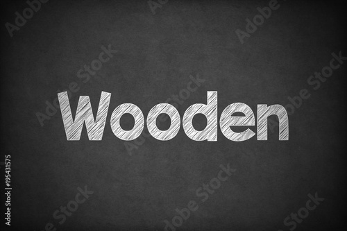 Wooden on Textured Blackboard.