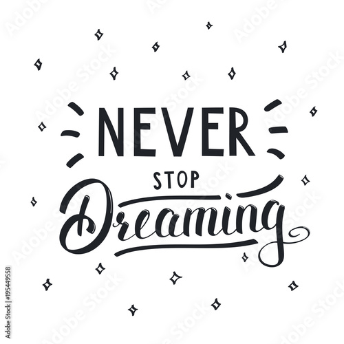 Vector illustration in vintage style with hand written lettering Never stop dreaming. Isolated objects on white background with stars. Design concept for children.