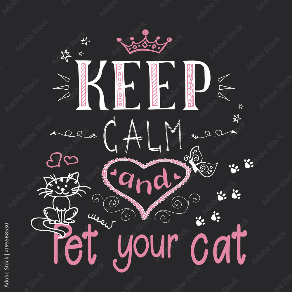 Funny cats and phrase-keep calm and pet your cat Funny cats and phrase-keep calm and pet your cat