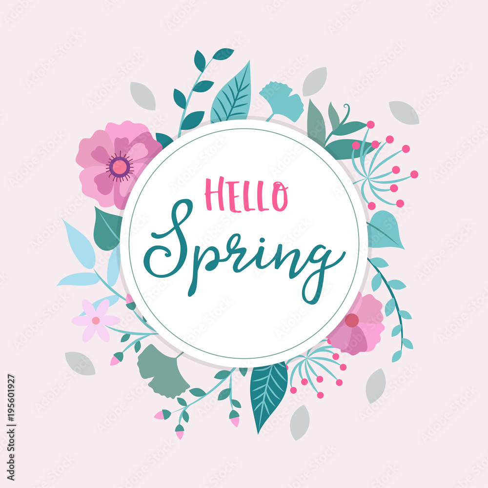 Hello spring - vector illustration with flowers and leaves and lettering. Design template