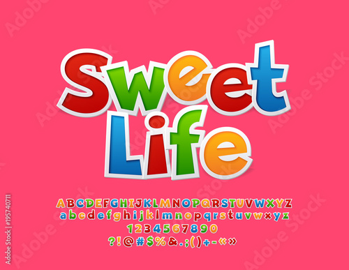 Vector Colorful Greeting Card Sweet Life. Set of Sticker Alphabet Letters, Numbers and Symbols