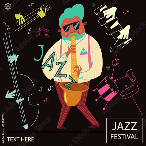 Jazz music poster. Cartoon character of a musician with a saxophone, a piano, a double bass and a drum. Vector flyer concept design.