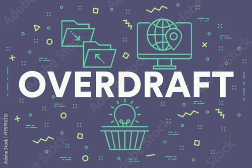 Conceptual business illustration with the words overdraft