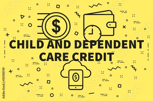Conceptual business illustration with the words child and dependent care credit photo