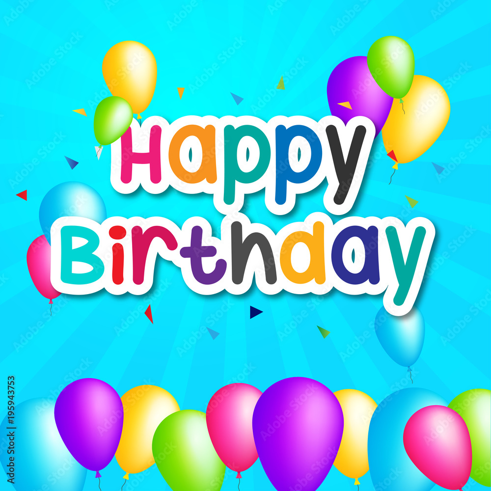 Happy Birthday Colorful Background Happy Birthday Colorful Background
