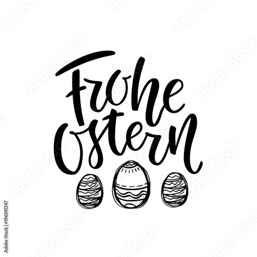 Happy Easter German text lettering calligraphy with black hand-drawn eggs. Frohe Ostern for greeting card. Vector on white background. Great for poster, sticker. Brush ink modern handlettering.