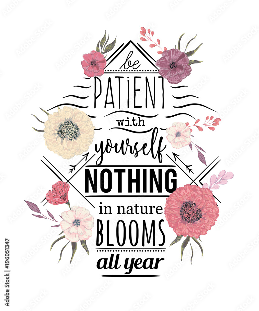 Typography poster with flowers in watercolor style. Inspirational quote